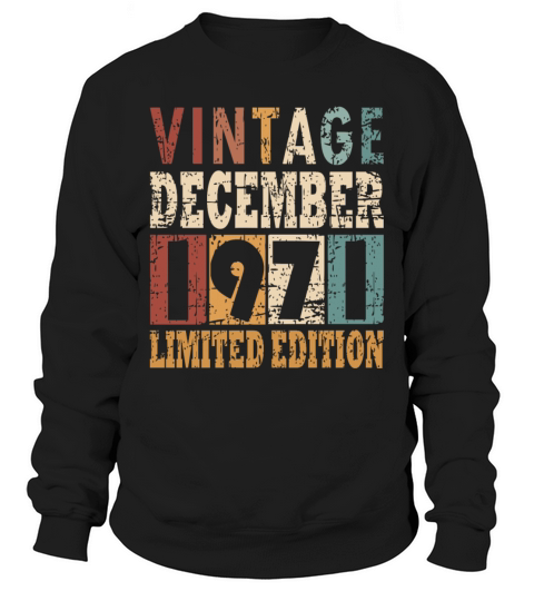 born 1971 December vintage gift Sweatshirt Unisex
