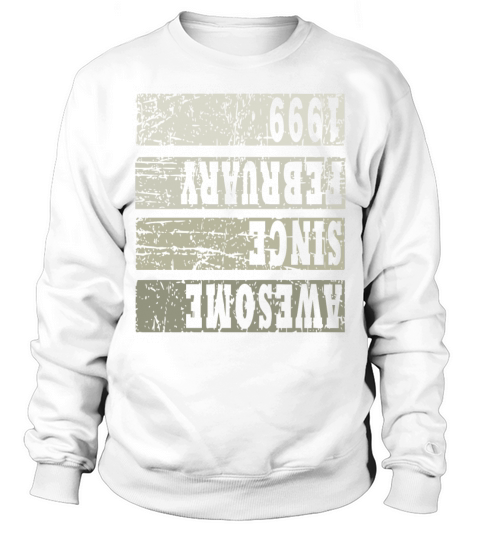 Born 1999 February 24th Birthday Gift Sweatshirt Unisex
