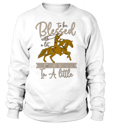 Cutting Horse To Be Blessed With A Cowboy Horseman Sweatshirt Unisex