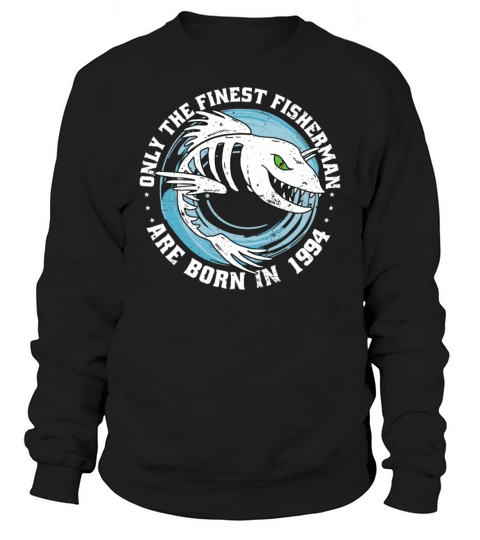 Fishermen Vintage born 1994 Birthday funny sayings Sweatshirt Unisex