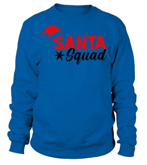 Funny Christmas Santa Squad Quotes Sweatshirt Unisex