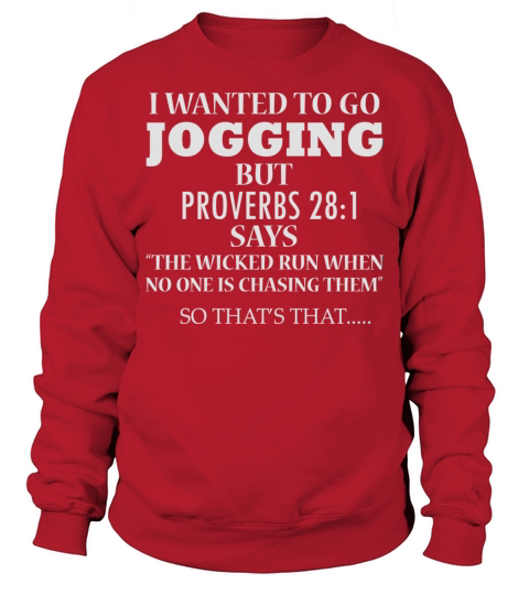 I Wanted To Go Jogging But Proverbs 28 Sweatshirt Unisex