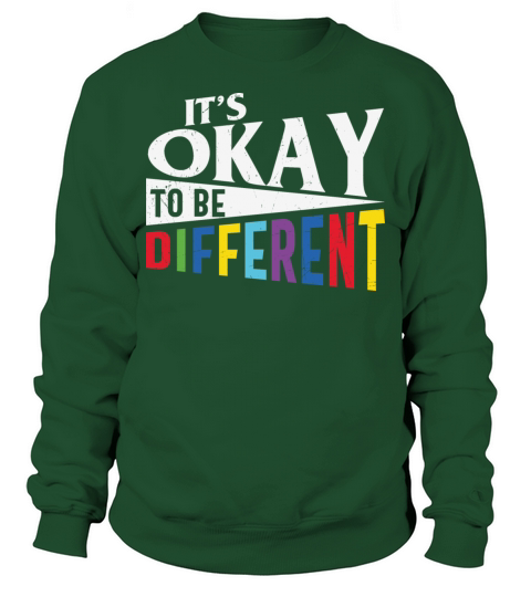 Its Okay to be Different Autism Sweatshirt Unisex