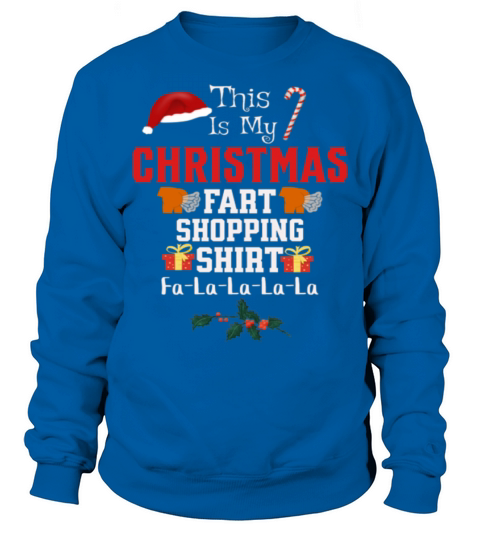 This Is My Christmas Fart Shopping Shirt Sweatshirt Unisex