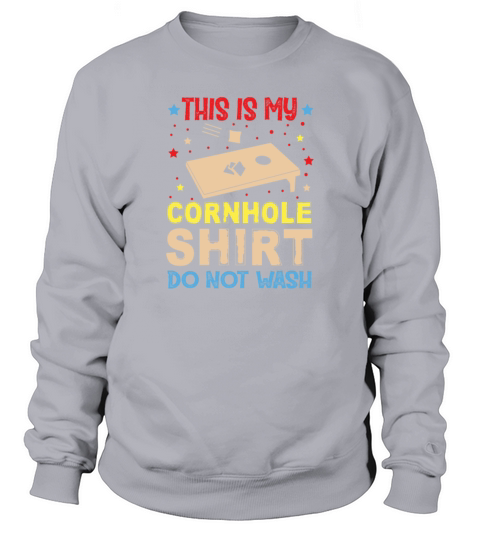 This is my Cornhole Shirt do not wash Sweatshirt Unisex