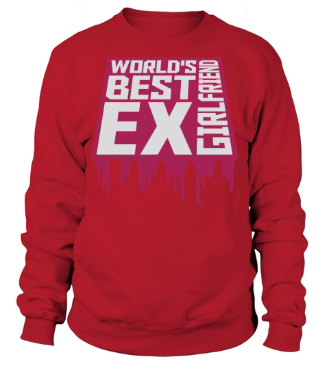 worlds best ex girlfriend Sweatshirt Unisex