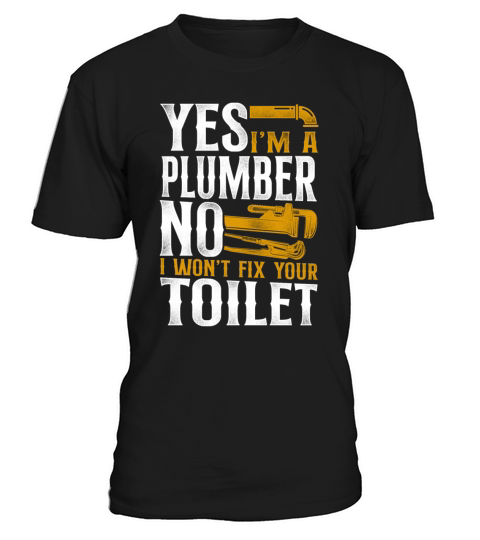 Plumbing Plumber Vintage Yes I Am T-Shirt Unisex