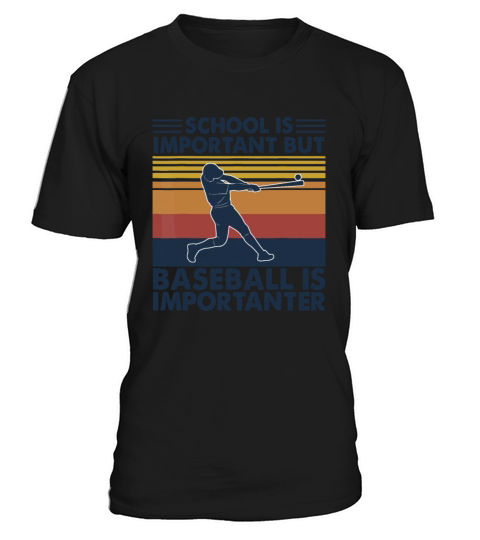 Vintage School Is Important But Baseball Is Import T-Shirt Unisex