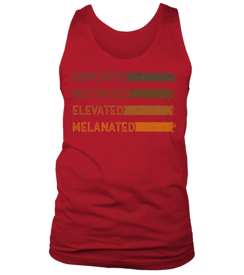 Educated Motivated Elevated Melanated Melanin Tank Top Unisex