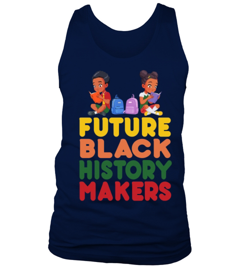 Future Black History Makers Proud African American Tank Top Unisex