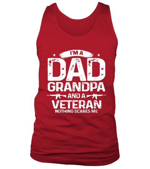 Im A Dad Grandpa Veteran Nothing Scares Meproud u Tank Top Unisex
