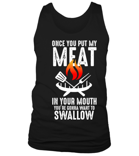 Put My Meat In Your Mouth Funny Quote Sarcastic BB Tank Top Unisex