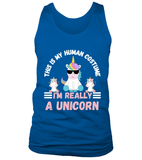 This is My Human Costume Im Really a Unicorn Tank Top Unisex