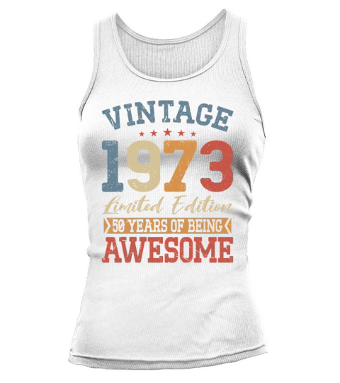 50th birthday vintage 1973 50 years being awesome Tank top Woman