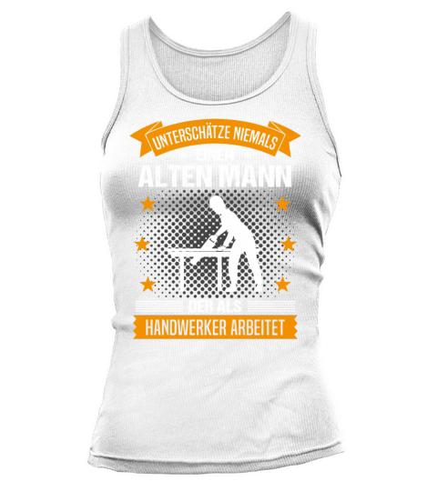 Craftsman Old Man Funny Quote Gift For Men Tank top Woman