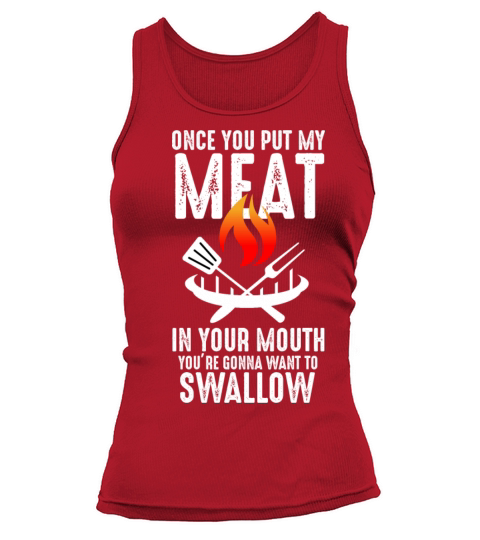 Put My Meat In Your Mouth Funny Quote Sarcastic BB Tank top Woman