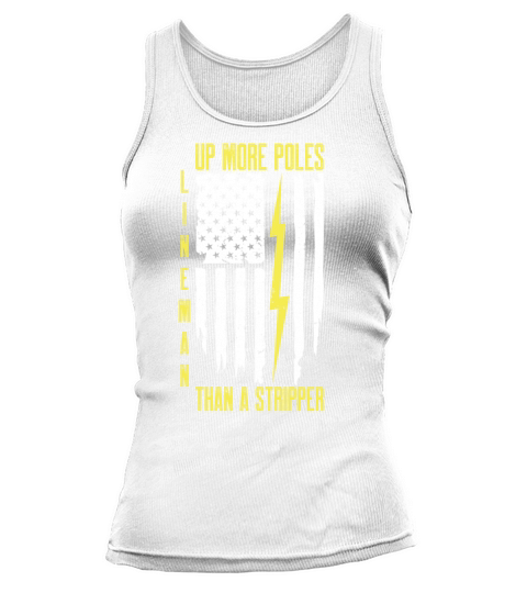 Up More Poles Than A Stripper Funny Power Lineman Tank top Woman