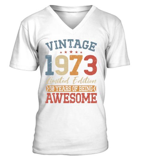 50th birthday vintage 1973 50 years being awesome V-Neck T-shirt