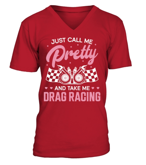 Drag Racing Race Car Girl Just V-Neck T-shirt