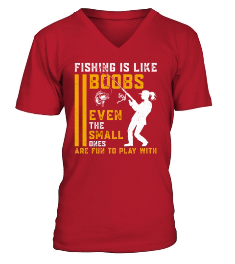 Funny Saying Fishing Is Like Boobs Funny Quote s V-Neck T-shirt