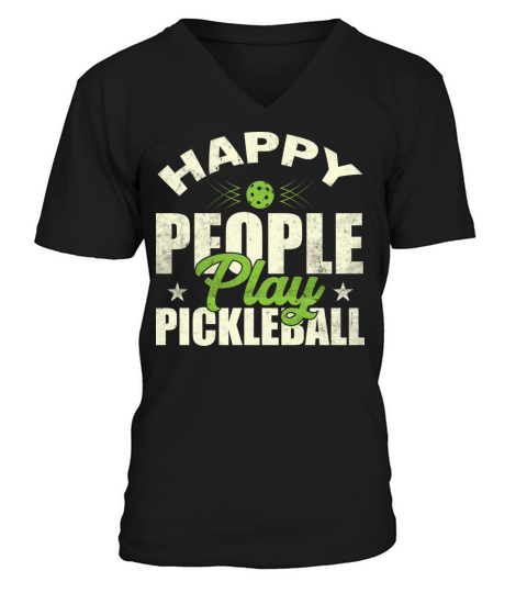 Happy People Play Pickleball lover Funny Quotes V-Neck T-shirt