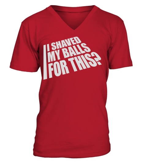 I shaved my balls V-Neck T-shirt
