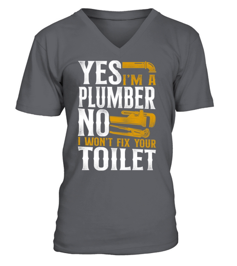 Plumbing Plumber Vintage Yes I Am V-Neck T-shirt