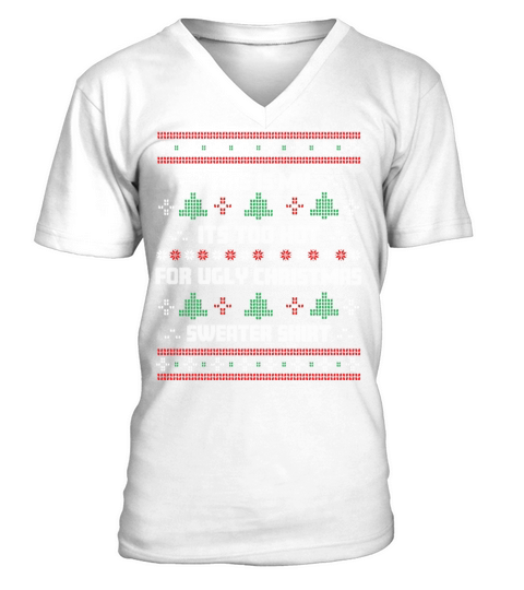 This Is My Its Too Hot For Ugly Christmas Sweater V-Neck T-shirt