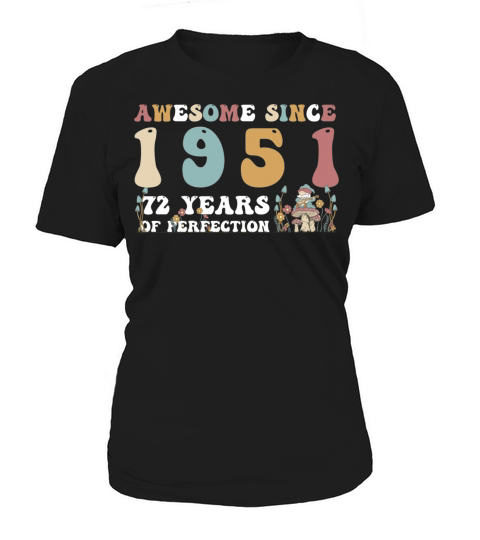 Awesome since 1951 72 Year of Perfection - 72nd Women's T-Shirt