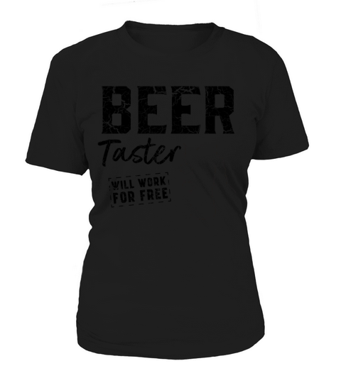 Beer taster works for free Women's T-Shirt