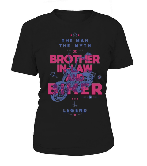 Brother in law and biker the myth the legend Women's T-Shirt