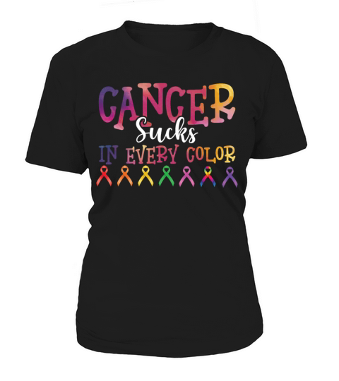 Fight Cancer Sucks In Every Color Ribbon Women's T-Shirt