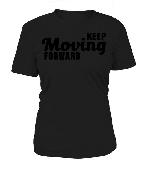Keep moving forward motivational artwork Women's T-Shirt