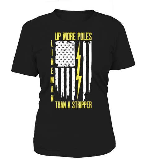 Up More Poles Than A Stripper Funny Power Lineman Women's T-Shirt