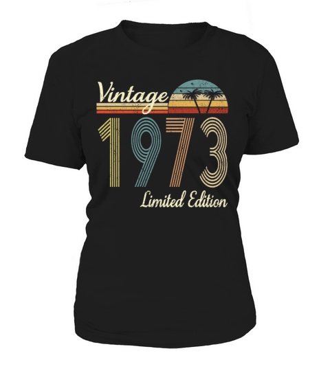 Vintage 1973 Limited Edition 50th Birthday Gift Women's T-Shirt