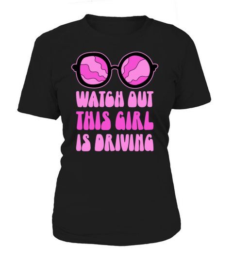 Watch Out This Girl Is Driving - Driving Exam Women's T-Shirt