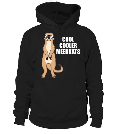 Cool Meerkat With Sunglasses Funny Quote Gift Hoodie Unisex