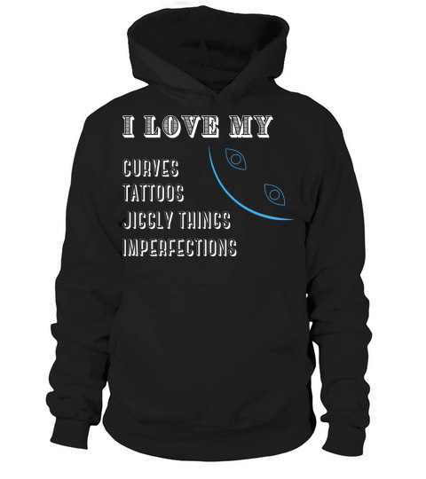 i love my curves Hoodie Unisex
