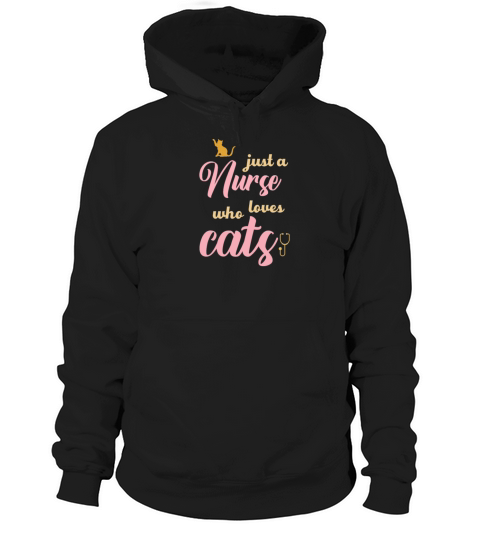 just a nurse who loves cats Hoodie Unisex