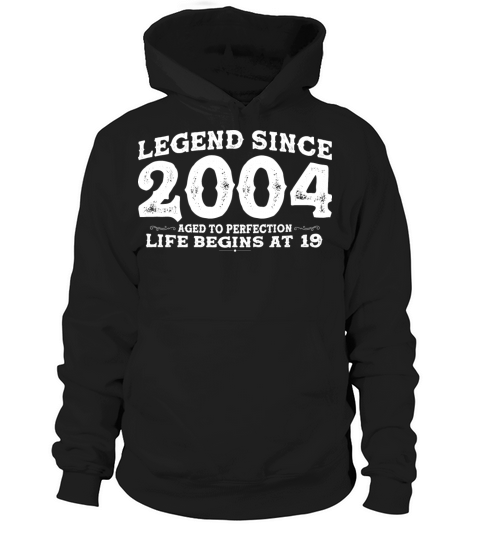 Legend Since 2004 19 Year of Perfection - 19th Hoodie Unisex