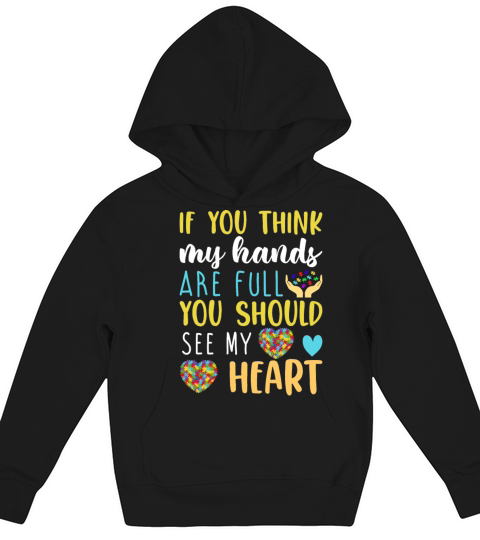 Autism Awareness Think My Hands Are Full Autism Kids Hoodie