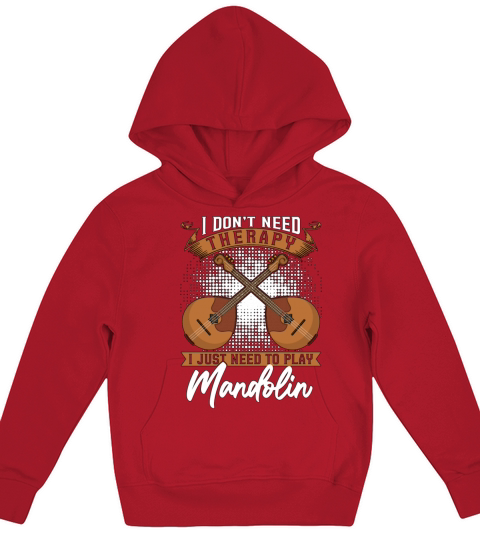 Mandolin I Dont Need Therapy Musical Instrument Kids Hoodie