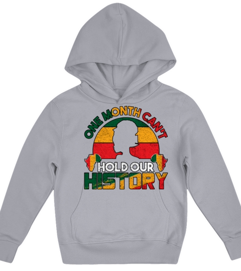 One Month Can’t Hold Our Black History Month Kids Hoodie