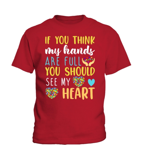 Autism Awareness Think My Hands Are Full Autism Kids T-Shirt