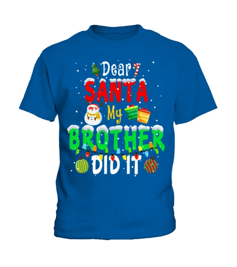 Dear Santa My Brother Did It Cute Christmas Kids T-Shirt