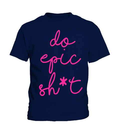 Funny sayings - DO EPIC SHIT Kids T-Shirt
