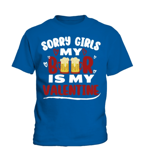 Funny Valentine Day Couple Shirt Sorry Girls My Be Kids T-Shirt
