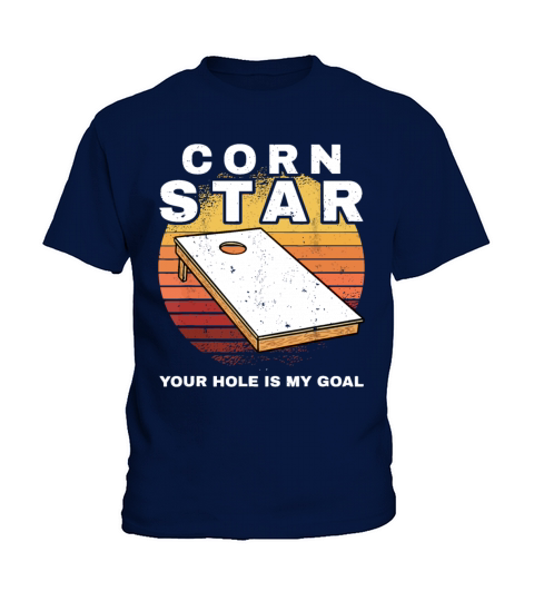 Mens Corn Star Your Hole Is My Goal Cornholebean s Kids T-Shirt