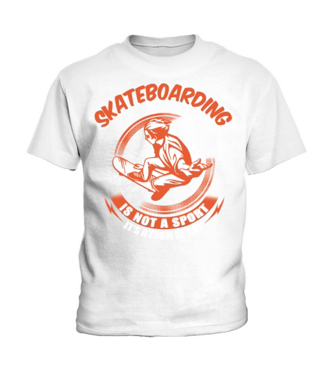 Skateboarding - Its not a sport but a form of art Kids T-Shirt