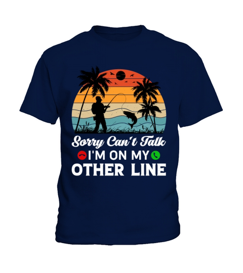 Sorry Can’t Talk I’m On My Other Line - Fishing Kids T-Shirt